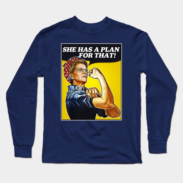 Elizabeth Warren She Has A Plan For That - We Can Do It! Long Sleeve T-Shirt by TextTees